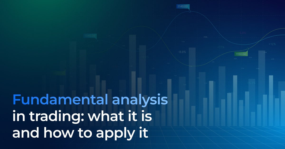 Fundamental analysis in trading: what it is and how to apply it