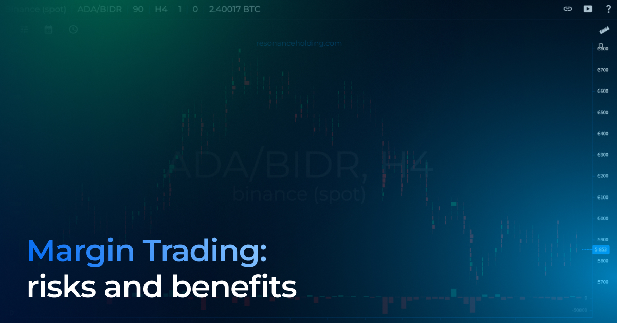 Margin Trading: risks and benefits 